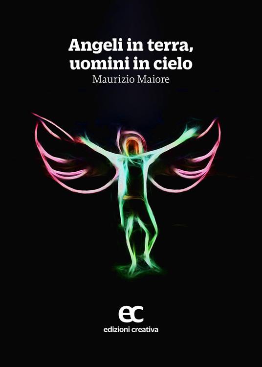 Angeli in terra, uomini in cielo - Maurizio Maiore - copertina