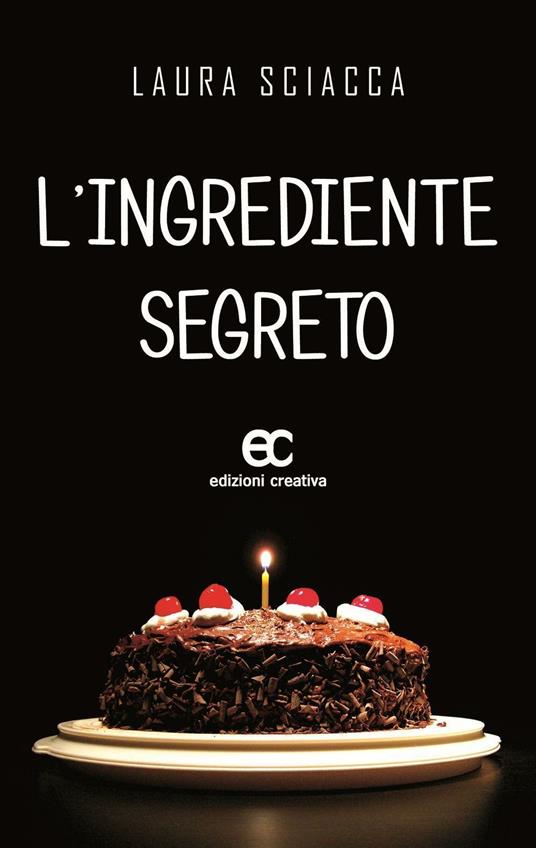 L'ingrediente segreto - Laura Sciacca - copertina
