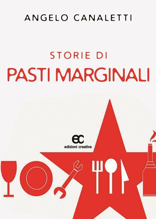 Storie di pasti marginali - Angelo Canaletti - copertina