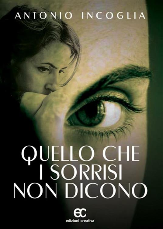 Quello che i sorrisi non dicono - Antonio Incoglia - ebook