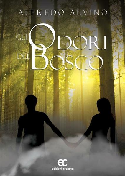 Gli odori del bosco - Alfredo Alvino - ebook