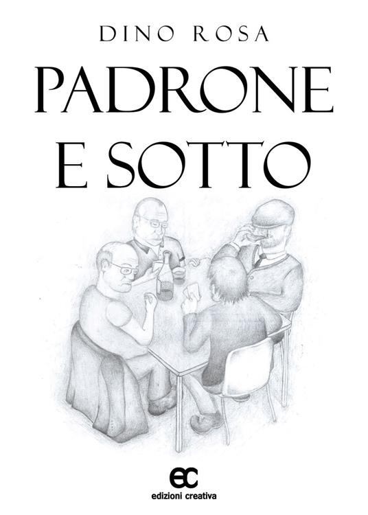 Padrone e sotto - Dino Rosa - copertina