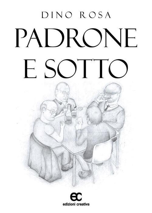 Padrone e sotto - Dino Rosa - ebook