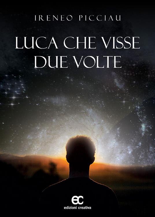 Luca che visse due volte - Ireneo Picciau - copertina