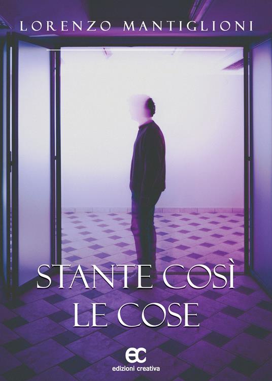 Stante così le cose - Lorenzo Mantiglioni - copertina