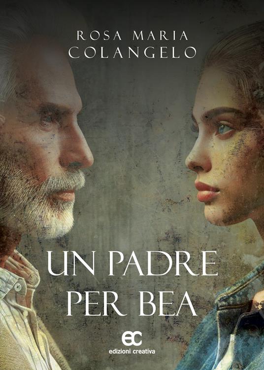 Un padre per Bea - Rosa Maria Colangelo - copertina