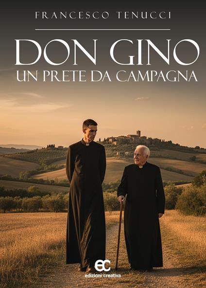 Don Gino, un prete da campagna - Francesco Tenucci - copertina