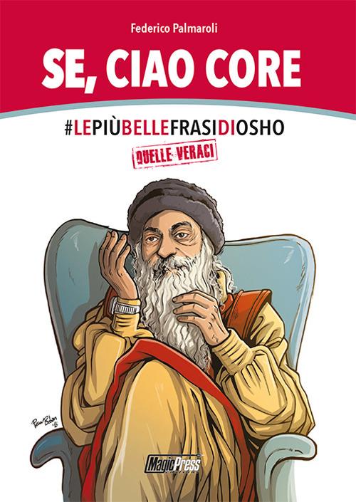 Se, ciao core. Le più belle frasi di Osho, quelle veraci - Federico Palmaroli - copertina