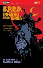 B.P.R.D. Inferno sulla Terra. Vol. 9: Il regno di Fiamma Nera