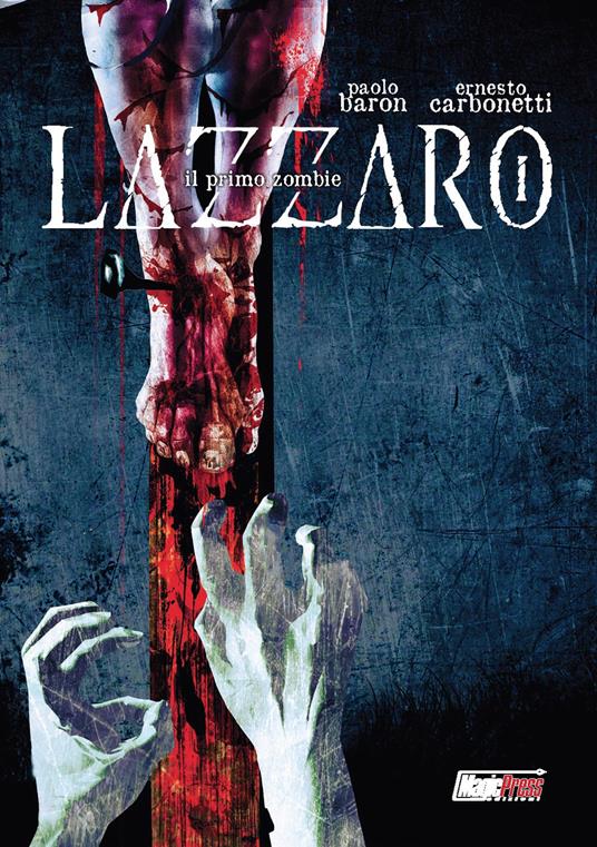 Lazzaro. Il primo zombie - Paolo Baron,Ernesto Carbonetti - copertina