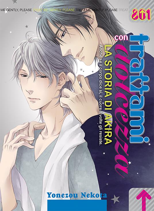 Trattami con dolcezza. La storia di Akira - Yonezou Nekota - copertina