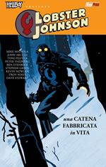 Una catena fabbricata in vita. Lobster Johnson. Vol. 6