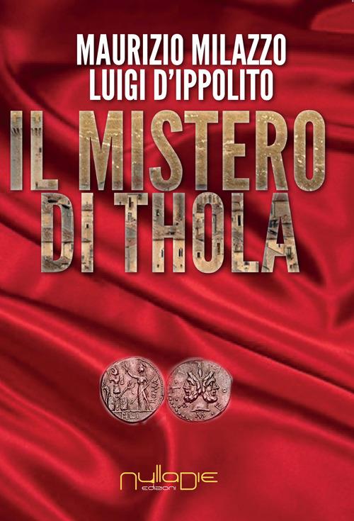 Il mistero di Thola - Maurizio Milazzo,Luigi D'Ippolito - copertina