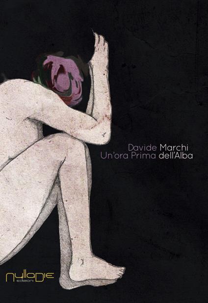 Un' ora prima dell'alba - Davide Marchi - copertina