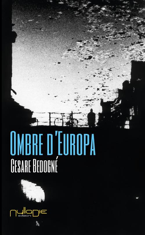 Ombre d'Europa - Cesare Bedognè - copertina