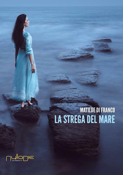 La strega del mare - Matilde Di Franco - copertina