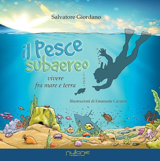 Il pesce subaereo. Vivere fra mare e terra - Salvatore Giordano - copertina