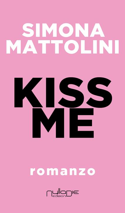 Kiss me - Simona Mattolini - copertina