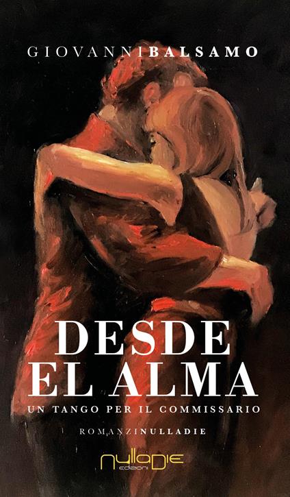 Desde el alma. Un tango per il commissario - Giovanni Balsamo - copertina