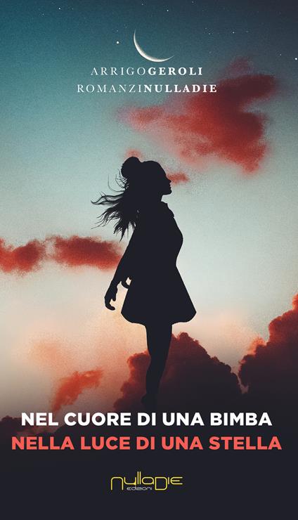 Nel cuore di una bimba, nella luce di una stella - Arrigo Geroli - copertina