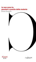 Io non sono io, pensieri e poesie della materia