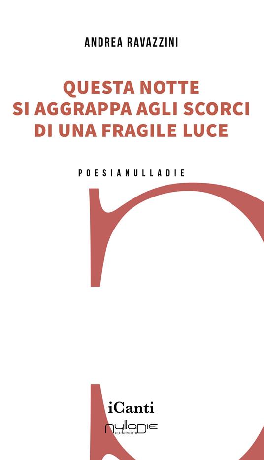Questa notte si aggrappa agli scorci di una fragile luce - Andrea Ravazzini - copertina