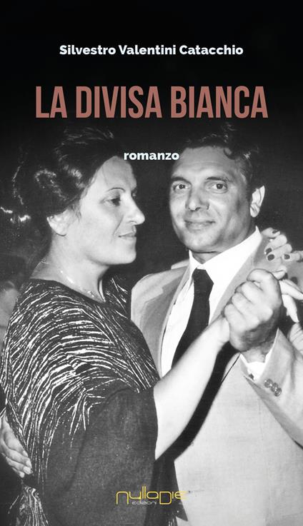 La divisa bianca - Silvestro Valentini Catacchio - copertina