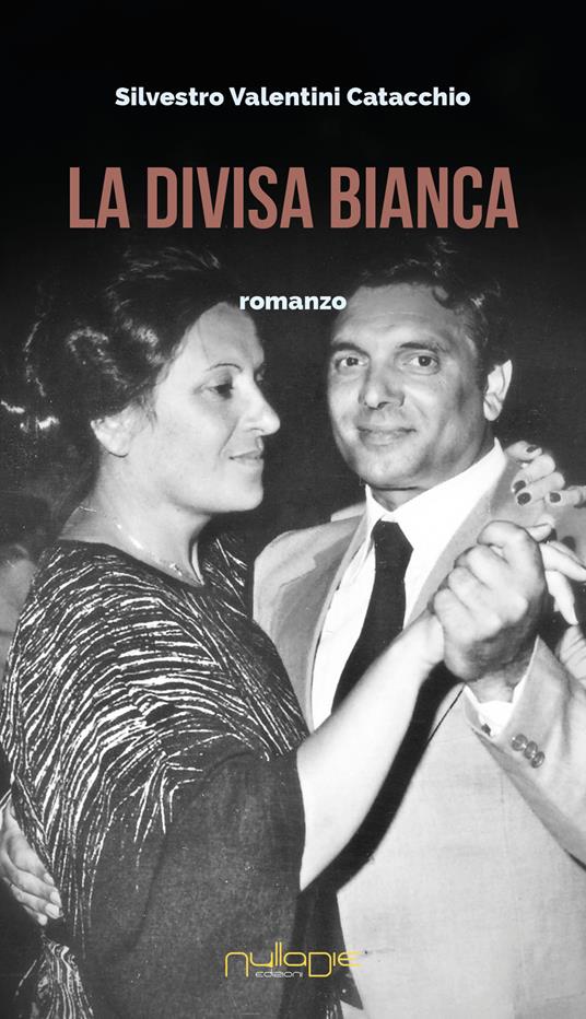 La divisa bianca - Silvestro Valentini Catacchio - copertina