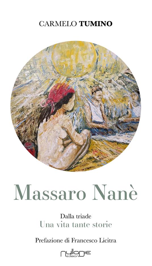 Massaro Nanè. Una vita tante storie - Carmelo Tumino - copertina
