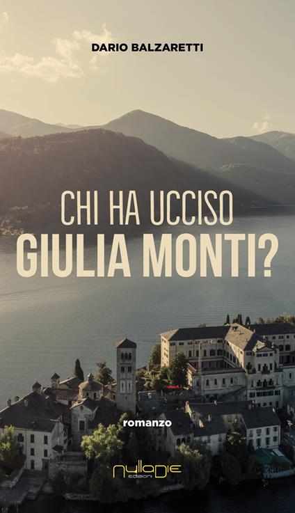 Chi ha ucciso Giulia Monti? - Dario Balzaretti - copertina