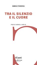 Tra il silenzio e il cuore