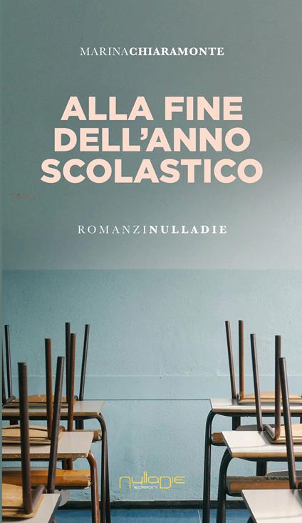 Alla fine dell'anno scolastico - Marina Chiaramonte - copertina