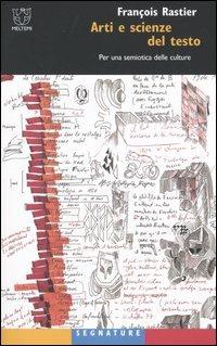 Arti e scienze del testo. Per una semiotica delle culture - François Rastier - copertina