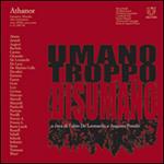 Athanor (2008). Vol. 11: Umano troppo disumano.
