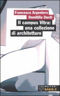Il campus Vitra: una collezione di architetture - Francesca Argentero,Domitilla Dardi - copertina