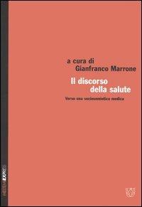 Il discorso della salute. Verso una sociosemiotica medica. Atti del XXXII congresso (Spoleto, 29 ottobre-1 novembre 2004) - copertina