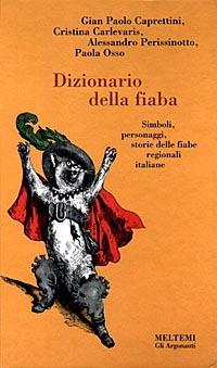 Dizionario della fiaba. Simboli, personaggi, storie delle fiabe regionali italiane - copertina