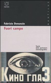 Fuori campo. Teorie dello spettatore cinematografico - Fabrizio Denunzio - copertina