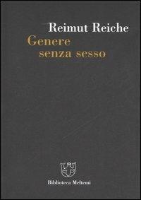 Genere senza sesso. Società e mutamenti della psiche - Reimut Reiche - copertina