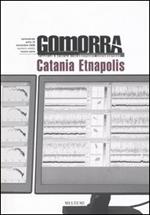 Gomorra. Territori e culture della metropoli contemporanea. Vol. 11: Catania Etnapolis.