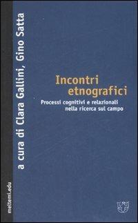 Incontri etnografici. Processi cognitivi e relazionali nella ricerca sul campo - copertina