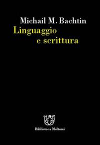 Linguaggio e scrittura - Michail Bachtin - copertina