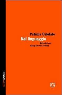 Nel linguaggio. Materiali per discipline sul confine - Patrizia Calefato - copertina