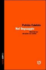 Nel linguaggio. Materiali per discipline sul confine