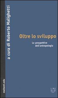 Oltre lo sviluppo. Le prospettive dell'antropologia - copertina