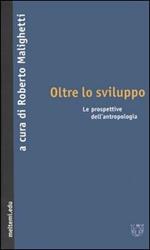 Oltre lo sviluppo. Le prospettive dell'antropologia