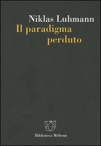 Il paradigma perduto - Niklas Luhmann - copertina