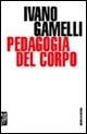 Pedagogia del corpo - Ivano Gamelli - copertina