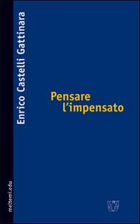 Pensare l'impensato - Enrico Castelli Gattinara - copertina