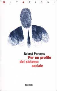 Per un profilo del sistema sociale - Talcott Parsons - copertina